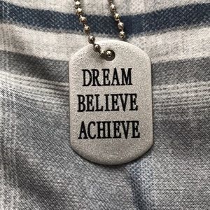 Dream,Believe,Achieve Dog tag necklace
